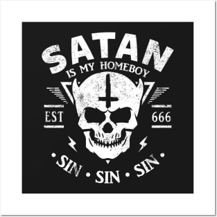 SATAN IS MY HOME BOY - SATANIC, SATANISM AND THE OCCULT Posters and Art